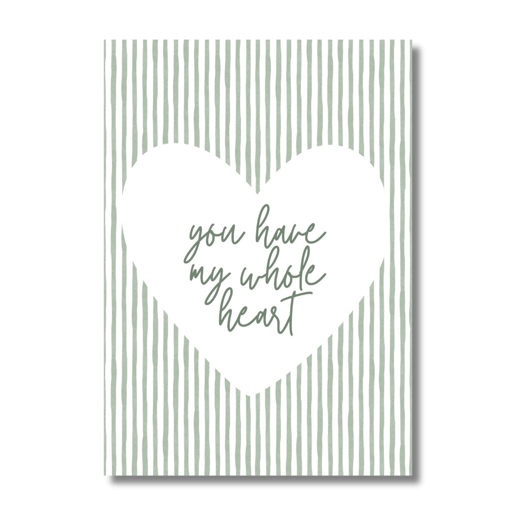 You Have My Whole Heart - Sage Green | Art Print