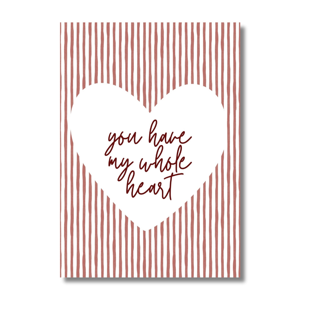 You Have My Whole Heart - Rouge | Art Print