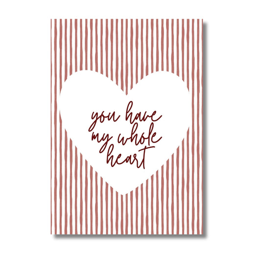 You Have My Whole Heart - Rouge | Art Print