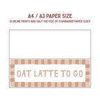 Oat Latte To Go | Slimline Art Print - KtRose Designs