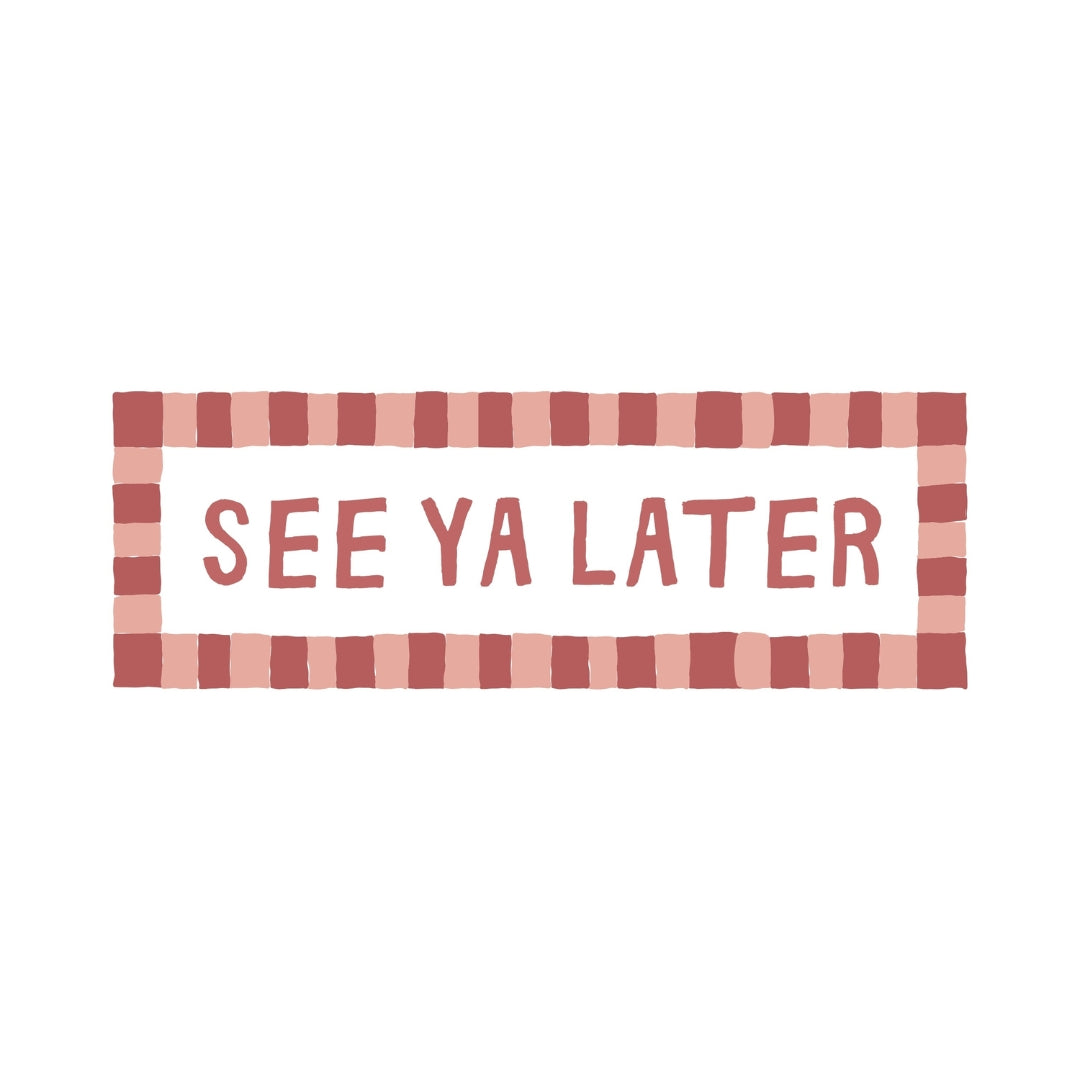 See Ya Later | Slimline Art Print - KtRose Designs