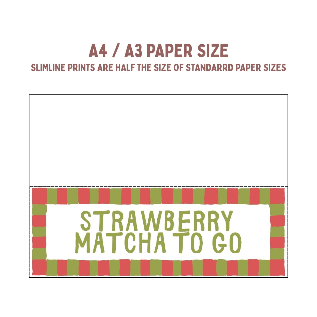 Strawberry Matcha To Go | Slimline Art Print - KtRose Designs