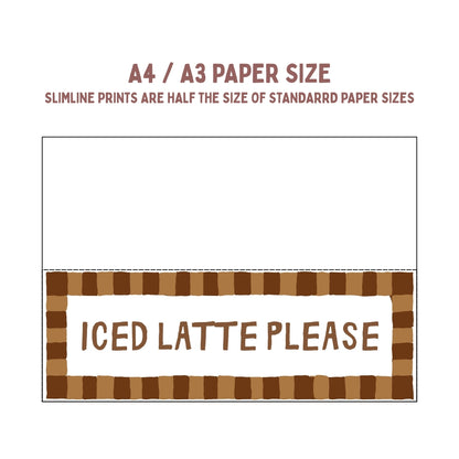 Iced Latte Please | Slimline Art Print - KtRose Designs