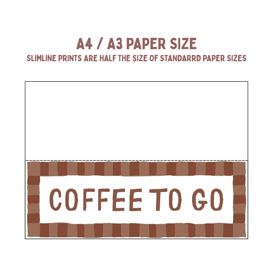 Coffee To Go | Slimline Art Print - KtRose Designs