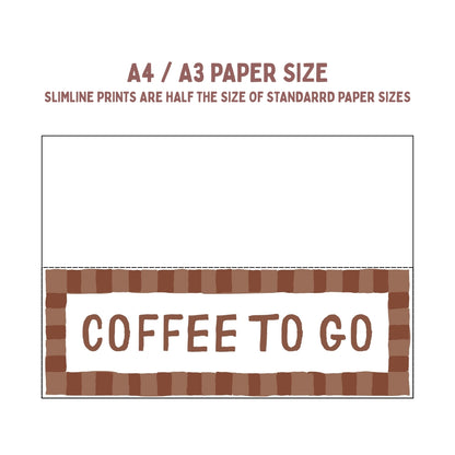 Coffee To Go | Slimline Art Print - KtRose Designs