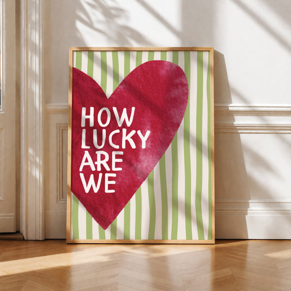 How Lucky Are We? - Green Stripe | Art Print - KtRose Designs