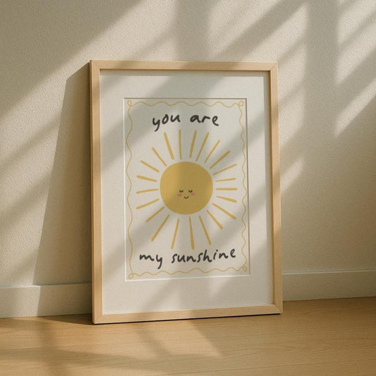 You Are My Sunshine | Art Print