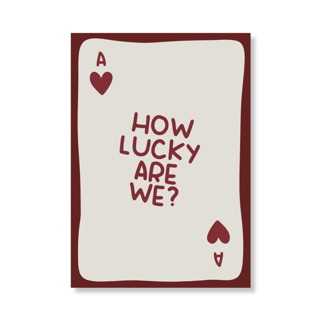 How Lucky Are We? | Art Print - KtRose Designs