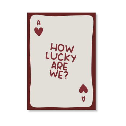 How Lucky Are We? | Art Print - KtRose Designs