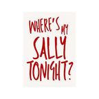 Where’s My Sally Tonight? | Art Print - KtRose Designs