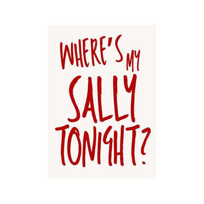 Where’s My Sally Tonight? | Art Print - KtRose Designs