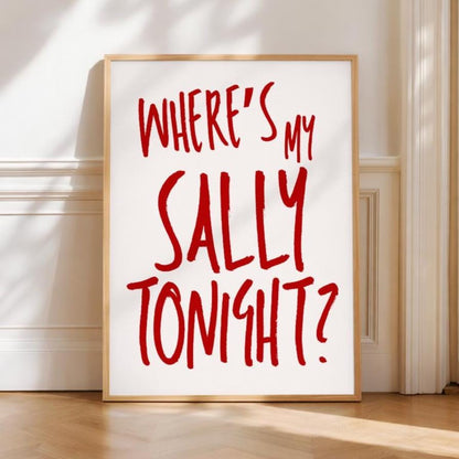 Where’s My Sally Tonight? | Art Print - KtRose Designs