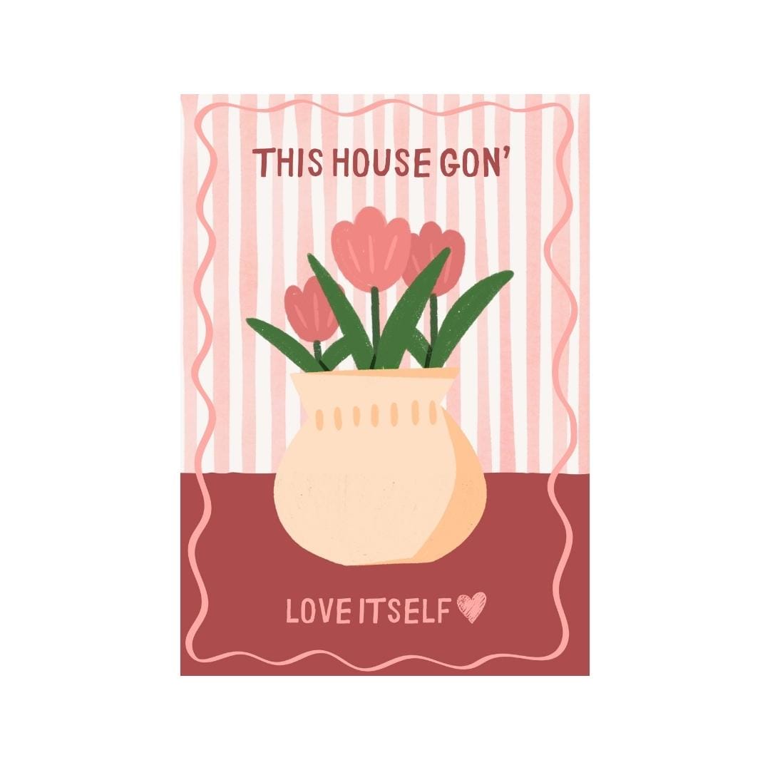This House Gon’ Love Itself | Art Print | Olivia Dean Collection - KtRose Designs