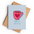 You’re My Cup of Tea | Greeting Card - KtRose Designs