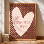 Love You Bye Heart | Art Print | Olivia Dean Collection - KtRose Designs