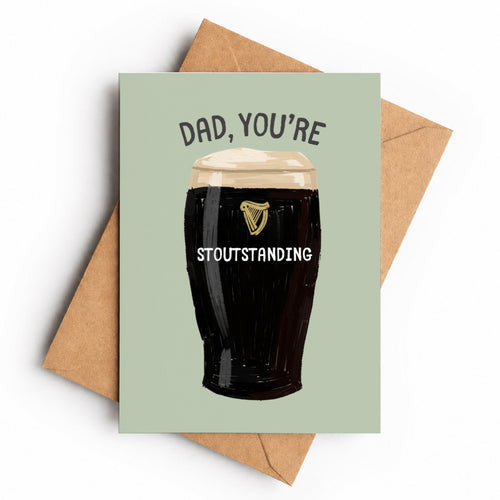 Dad, You’re Stoutstanding | Father’s Day Card - KtRose Designs